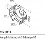 535.10010 Kompakthalterung mit zwei M5-Bohrungen